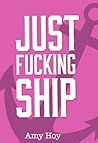 Just Fucking Ship