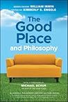 The Good Place and Philosophy: Everything is Forking Fine! (The Blackwell Philosophy and Pop Culture Series)